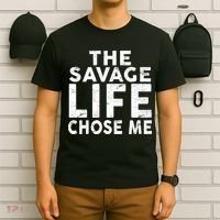 The Savage Life Chose Me T-Shirt thumb 6