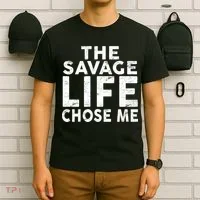 The Savage Life Chose Me T-Shirt thumb 6