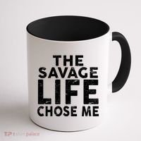 The Savage Life Chose Me Coffee Mug thumb 1