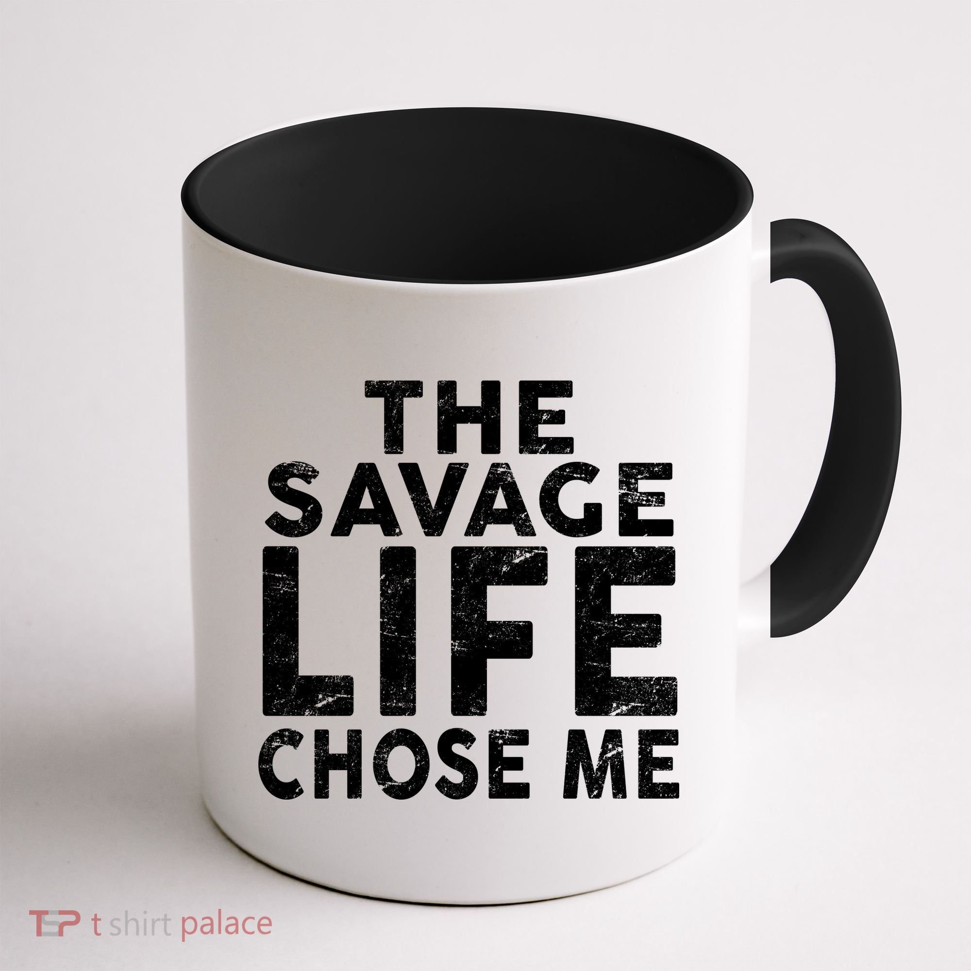 The Savage Life Chose Me Coffee Mug