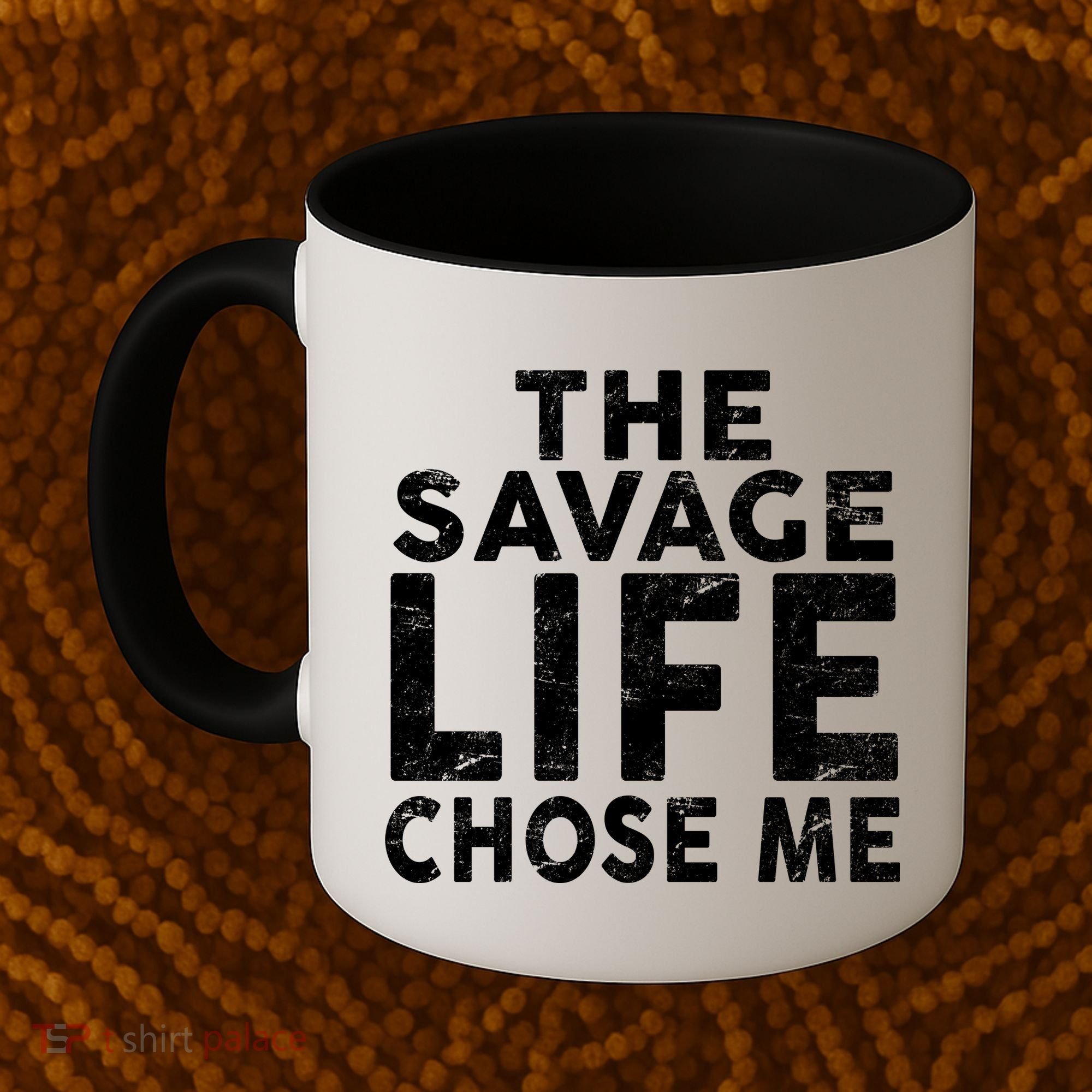 The Savage Life Chose Me Coffee Mug