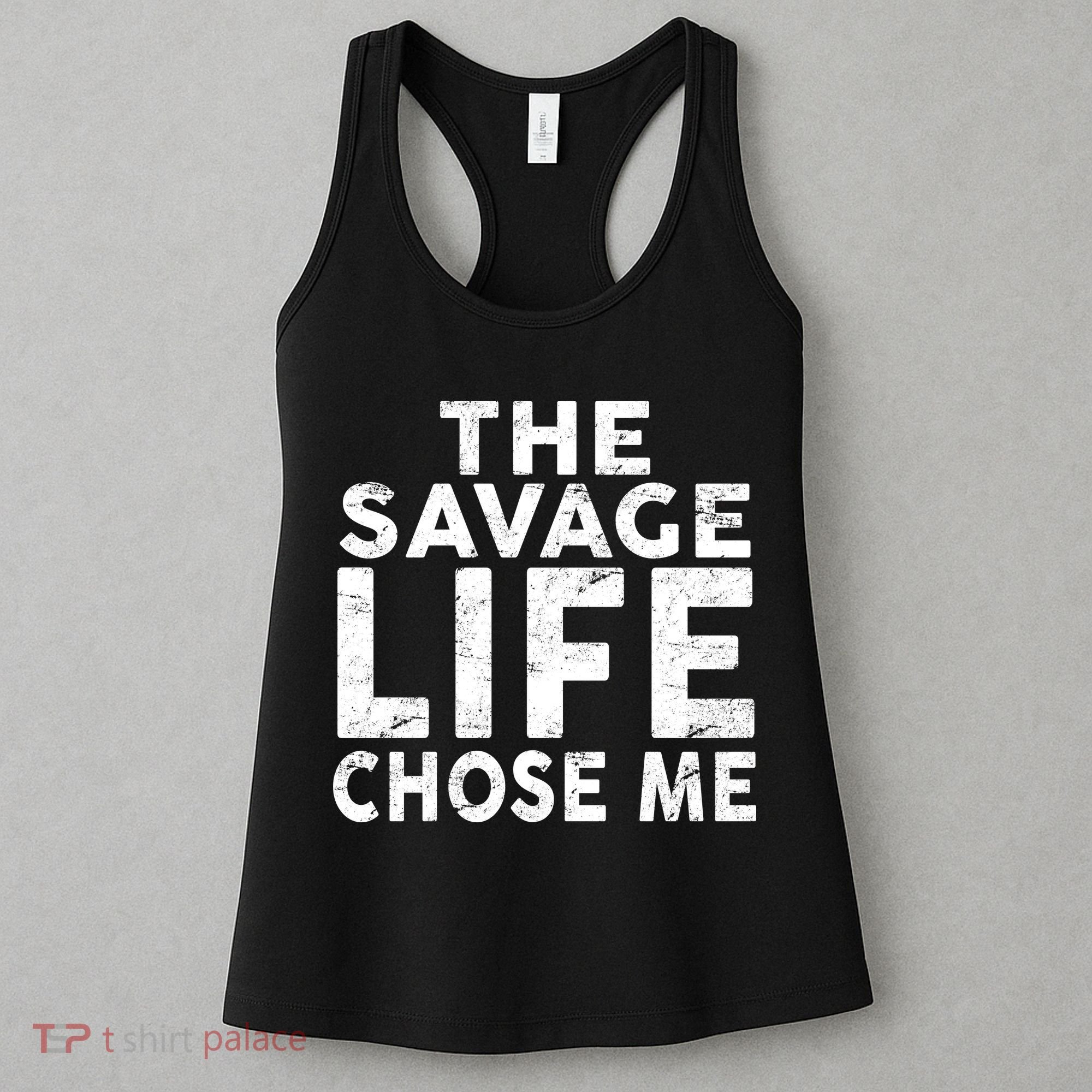 The Savage Life Chose Me Women's Tank Top