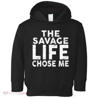 The Savage Life Chose Me Toddler Hoodie thumb 0
