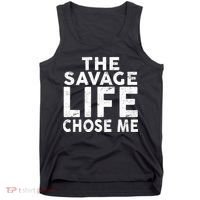 The Savage Life Chose Me Tank Top thumb 0