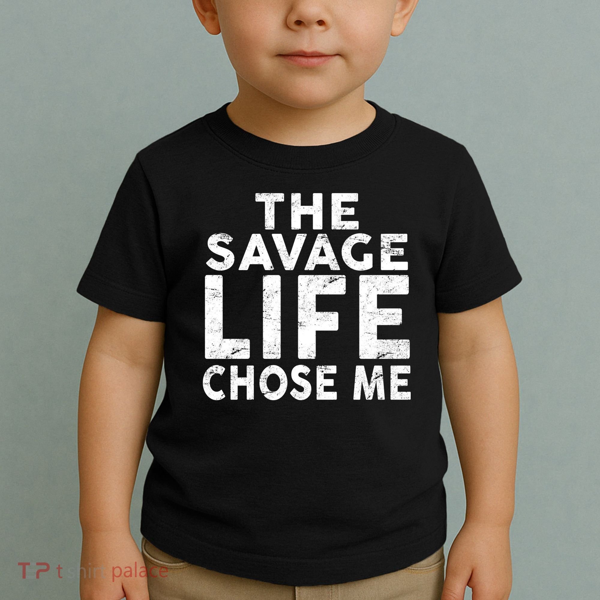 The Savage Life Chose Me Toddler T-Shirt