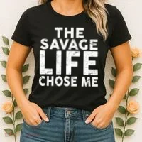 The Savage Life Chose Me Women's T-Shirt thumb 2