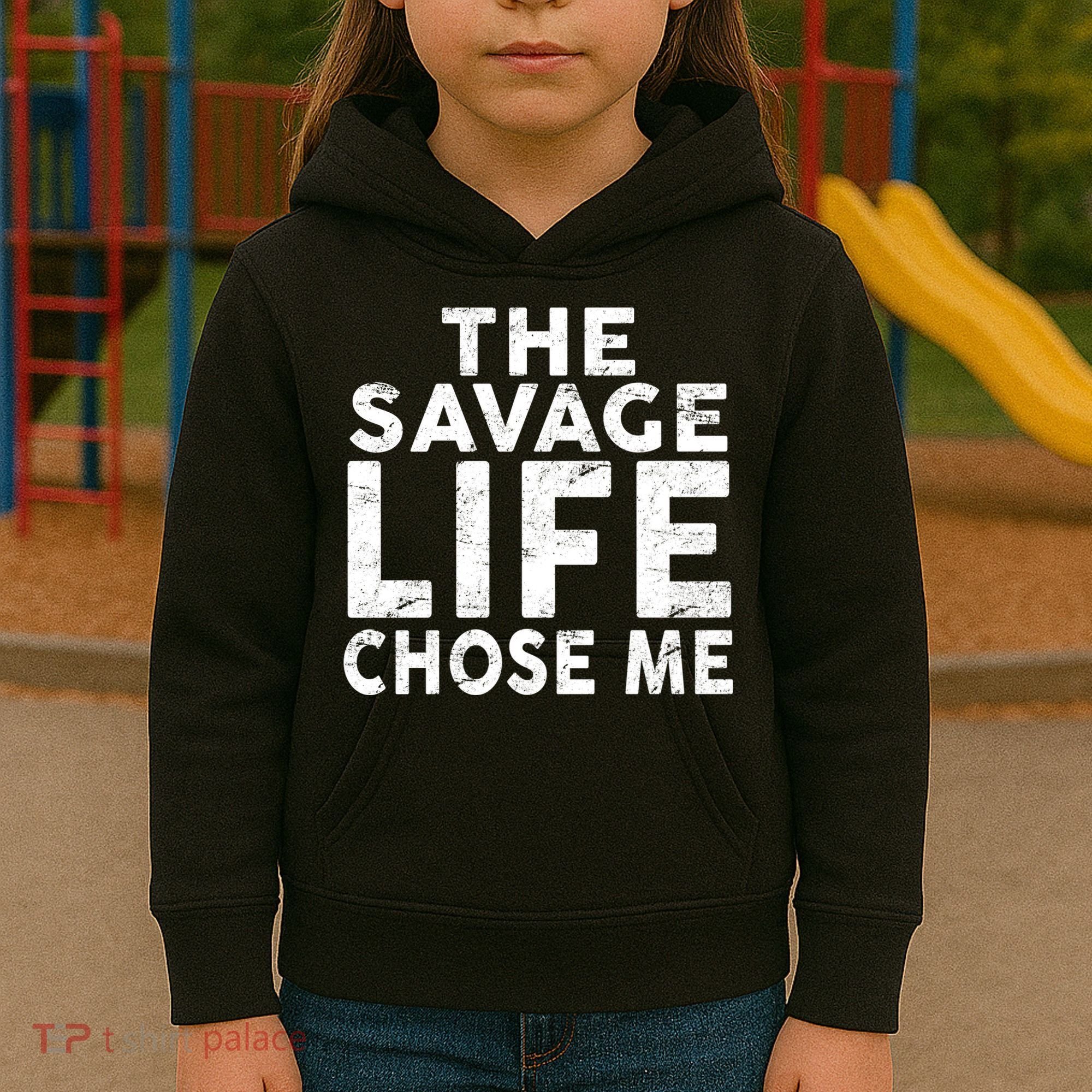 The Savage Life Chose Me Kids Hoodie