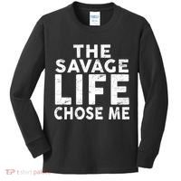 The Savage Life Chose Me Kids Long Sleeve Shirt thumb 0