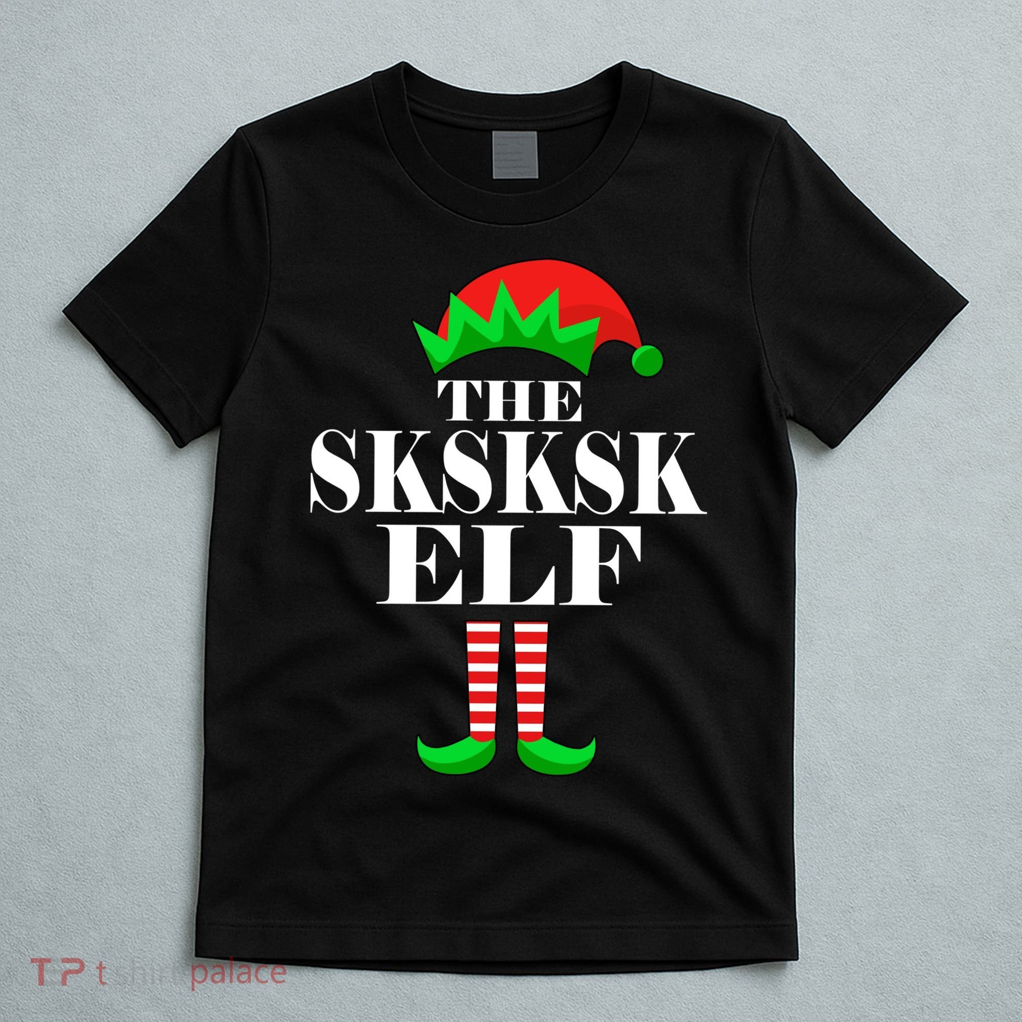 The SKSKSK Elf Funny Christmas Matching T-Shirt