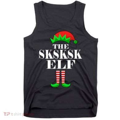 The SKSKSK Elf Funny Christmas Matching Tank Top