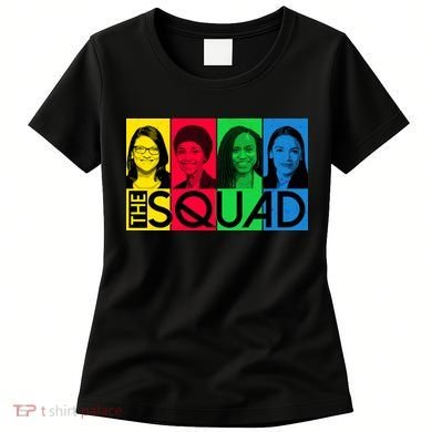 The Squad AOC Ilhan Omar Tlaib Pressley Women's T-Shirt