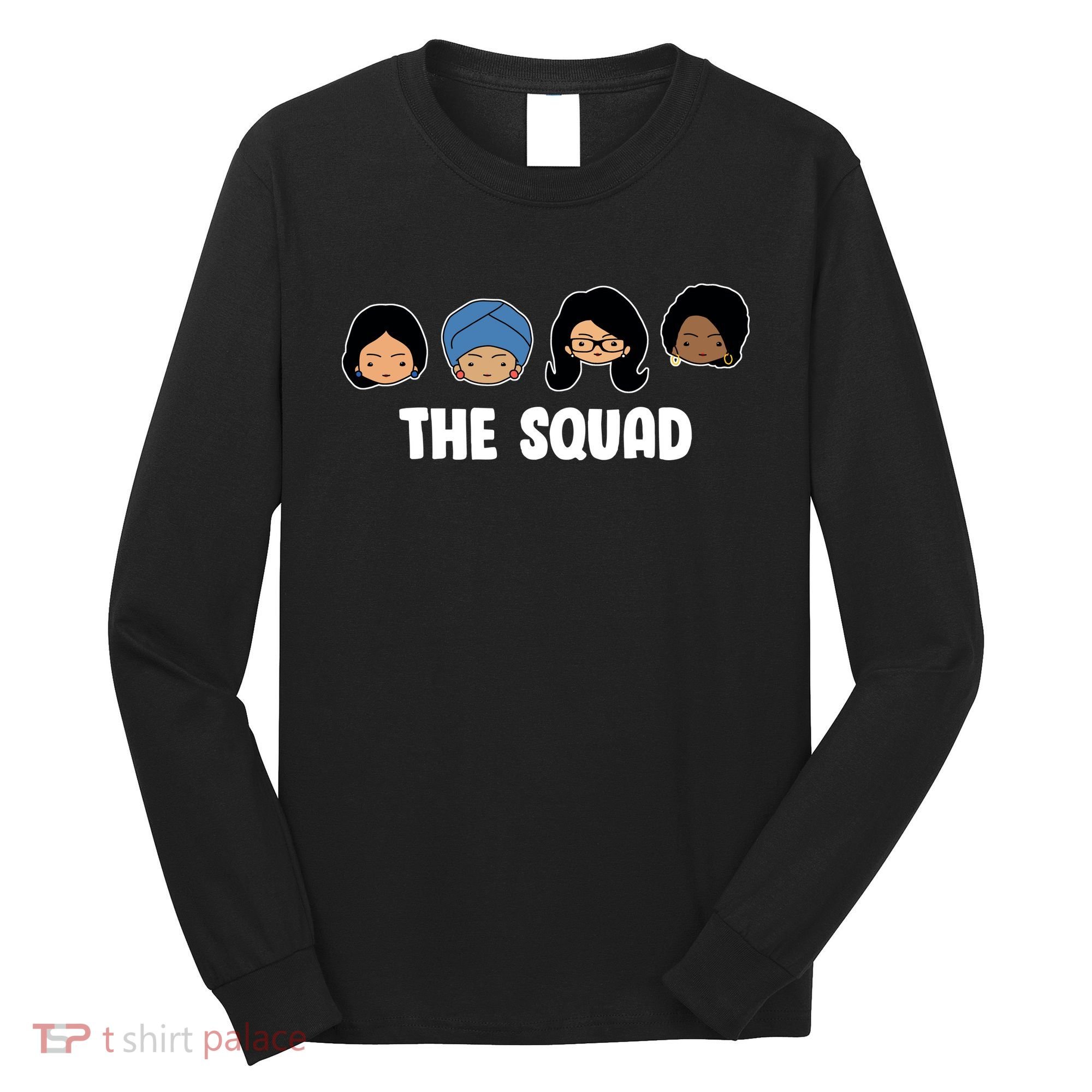 The Squad AOC Rashida Ayanna Llhan  Long Sleeve Shirt