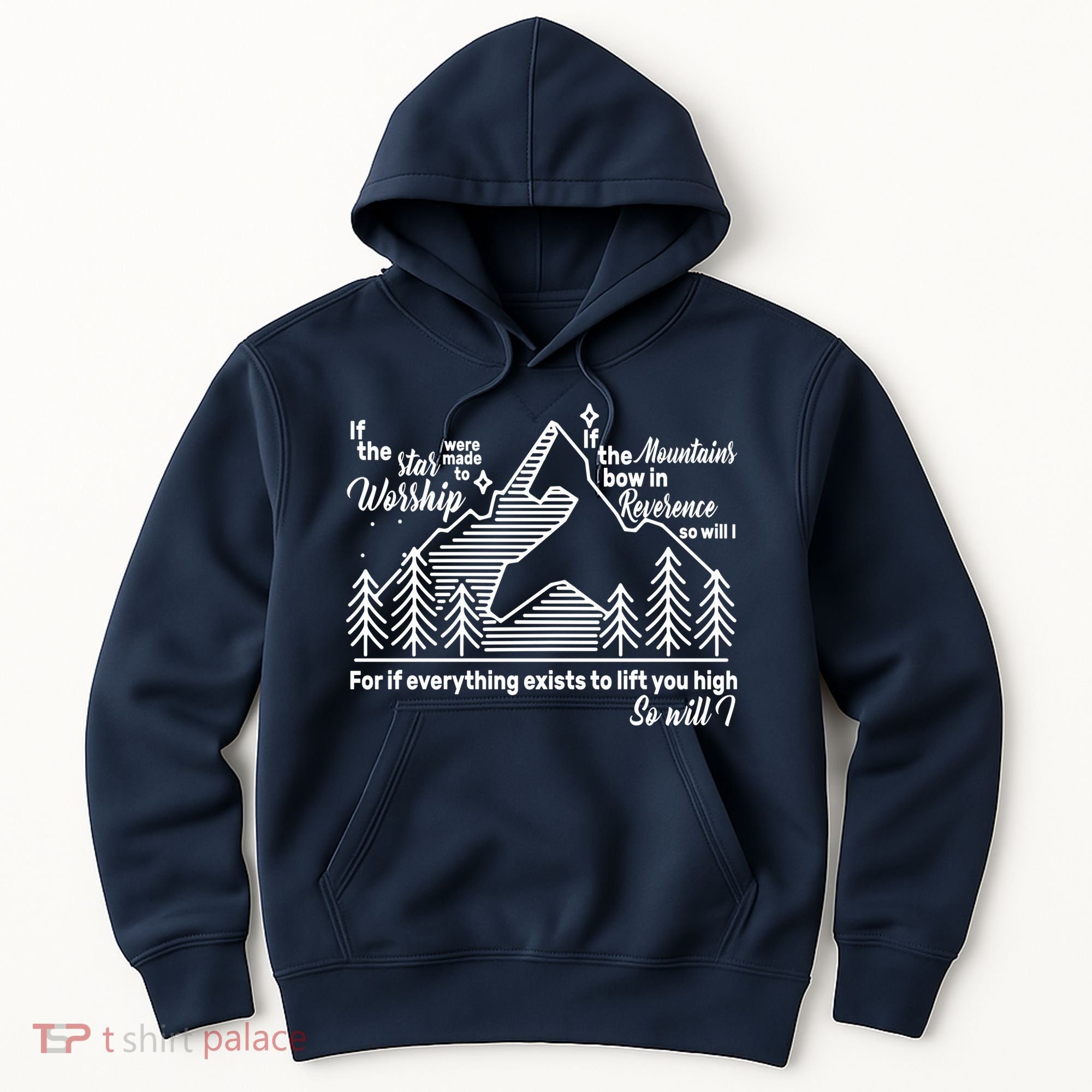 The Stars And Mountains Worship Him Hoodie