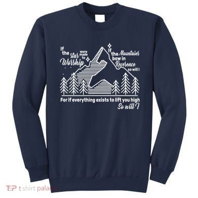 The Stars And Mountains Worship Him Sweatshirt