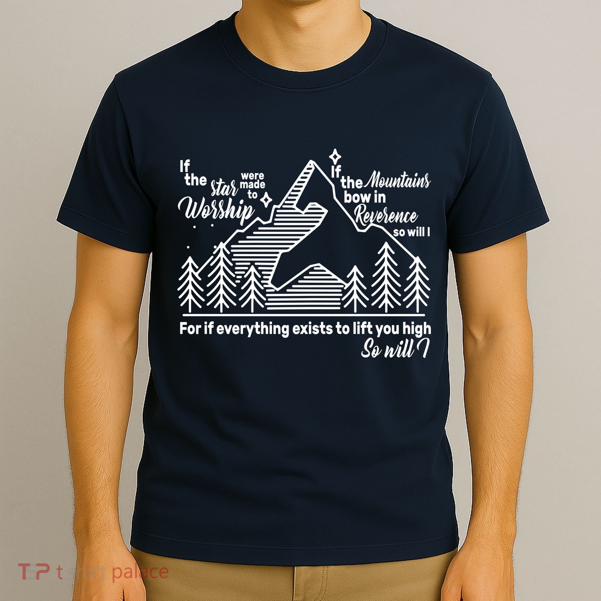 The Stars And Mountains Worship Him T-Shirt