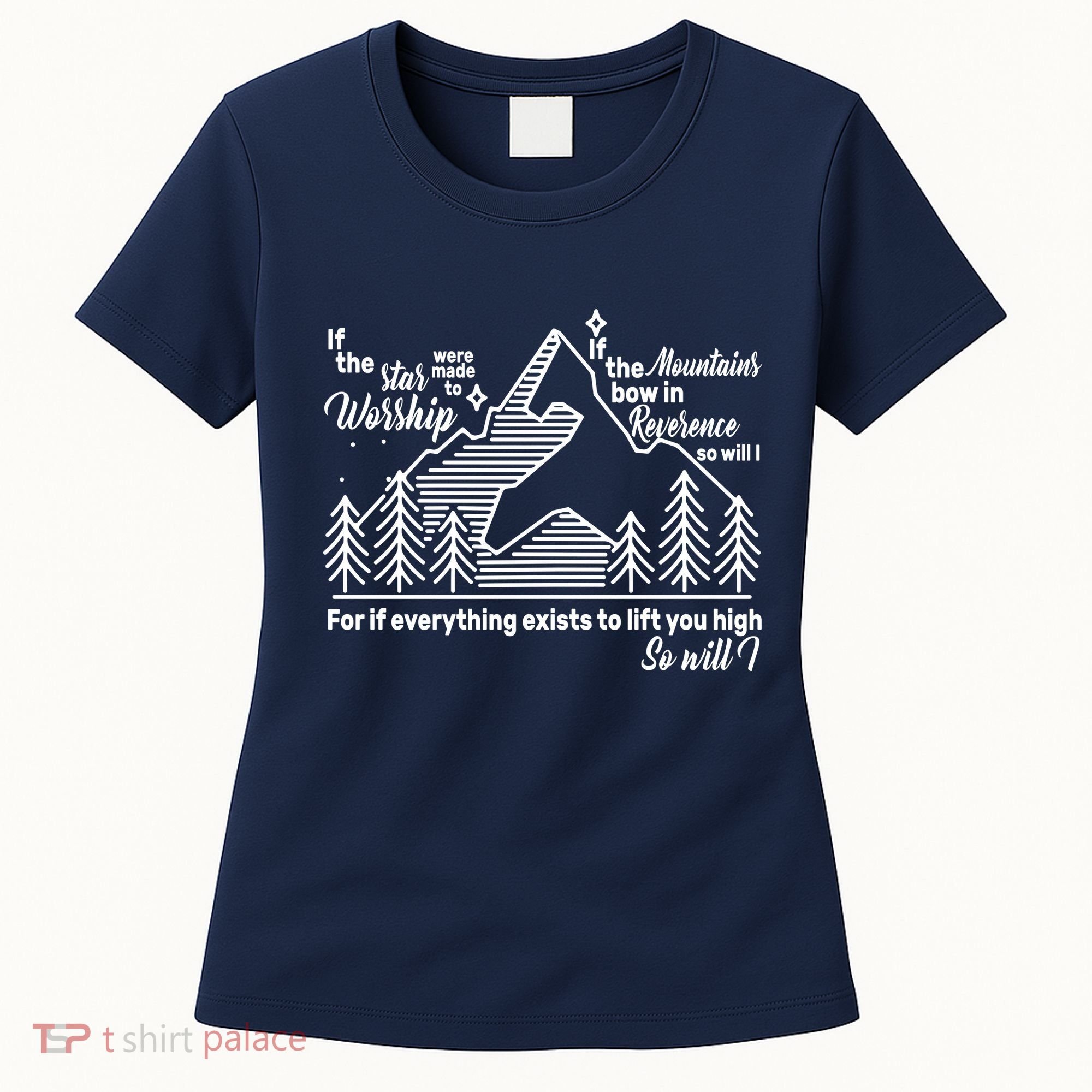 The Stars And Mountains Worship Him Women's T-Shirt