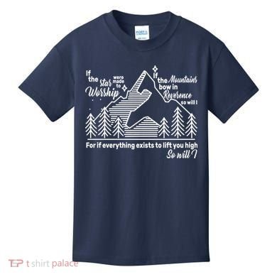 The Stars And Mountains Worship Him Kids T-Shirt
