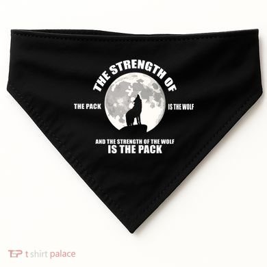 The Strength Of The Pack Is The Wolf Saying USA-Made Doggie Bandana