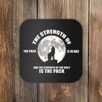 The Strength Of The Pack Is The Wolf Saying Coaster thumb 0