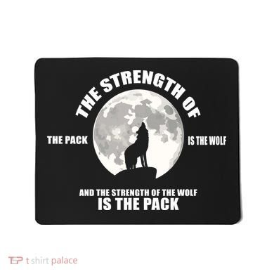 The Strength Of The Pack Is The Wolf Saying Mousepad