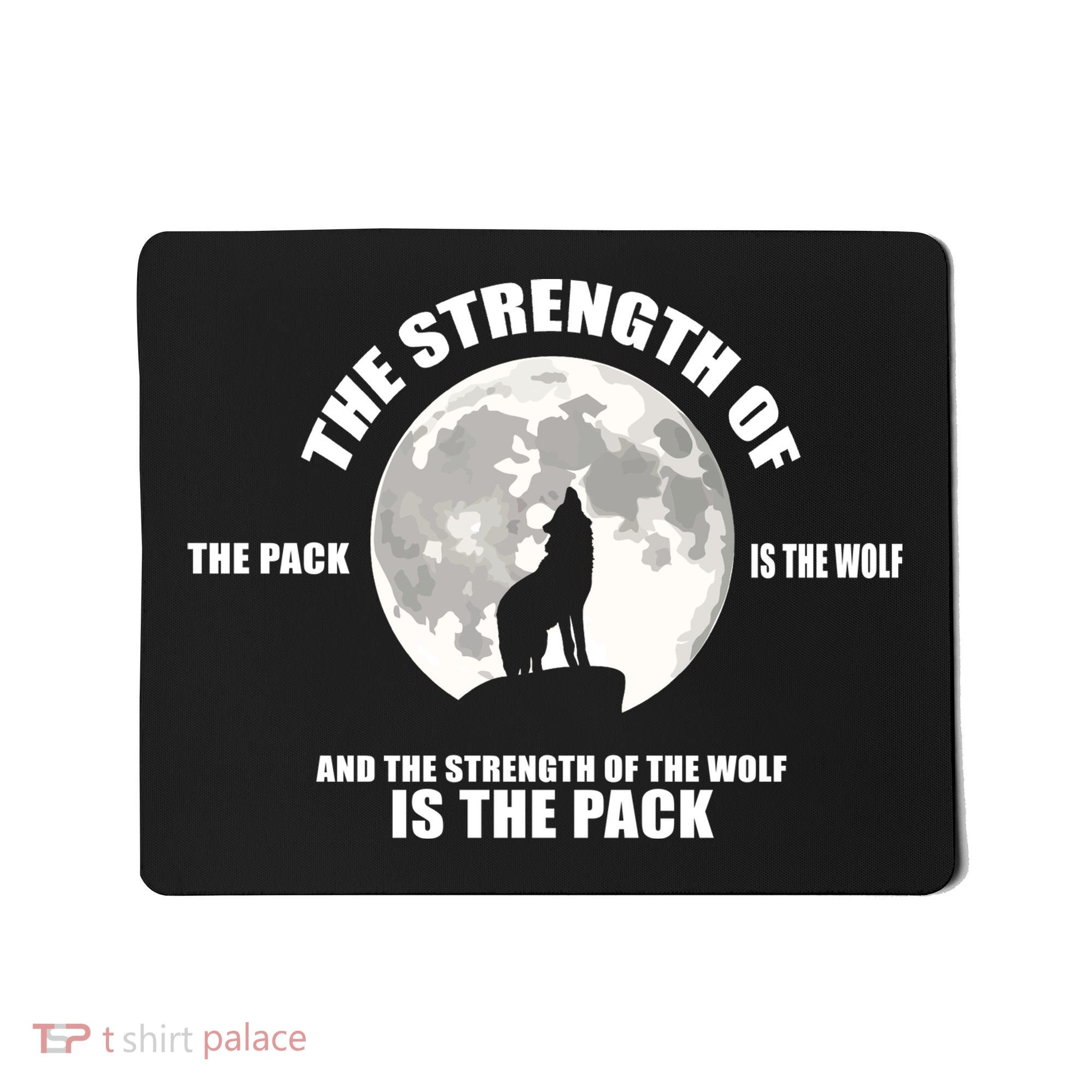 The Strength Of The Pack Is The Wolf Saying Mousepad