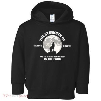 The Strength Of The Pack Is The Wolf Saying Toddler Hoodie