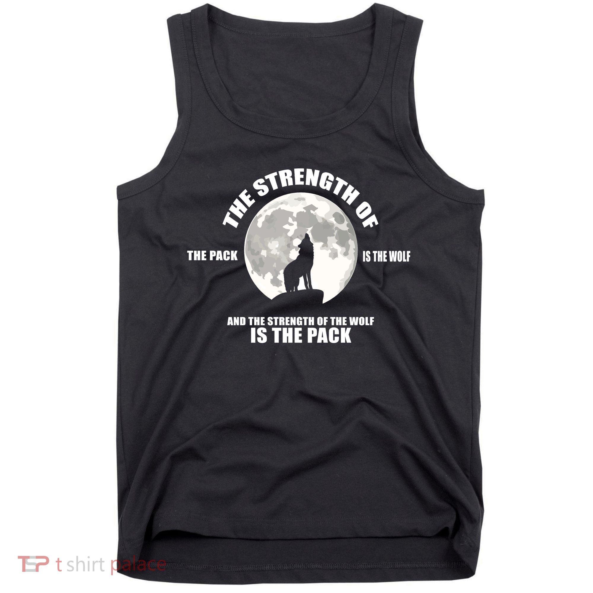 The Strength Of The Pack Is The Wolf Saying Tank Top
