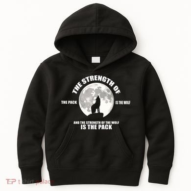 The Strength Of The Pack Is The Wolf Saying Kids Hoodie