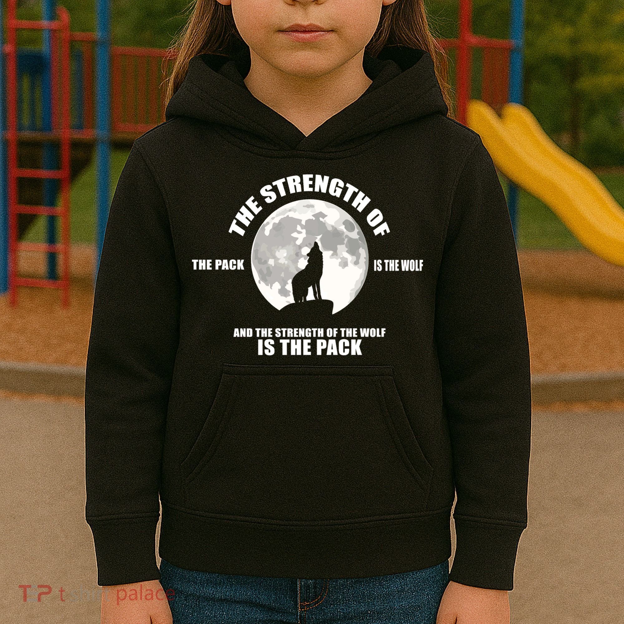 The Strength Of The Pack Is The Wolf Saying Kids Hoodie