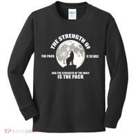 The Strength Of The Pack Is The Wolf Saying Kids Long Sleeve Shirt thumb 0