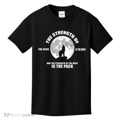 The Strength Of The Pack Is The Wolf Saying Kids T-Shirt