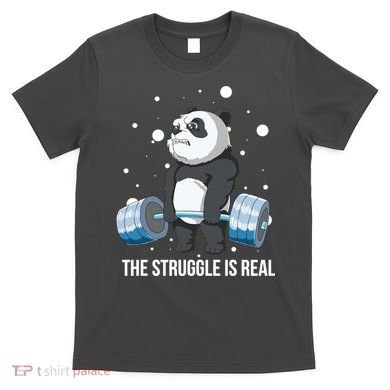 The Struggle Is Real Panda T-Shirt