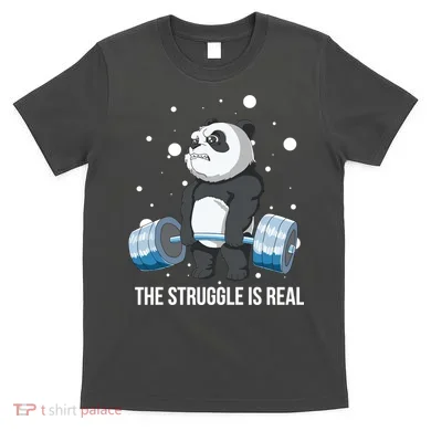 The Struggle Is Real Panda T-Shirt