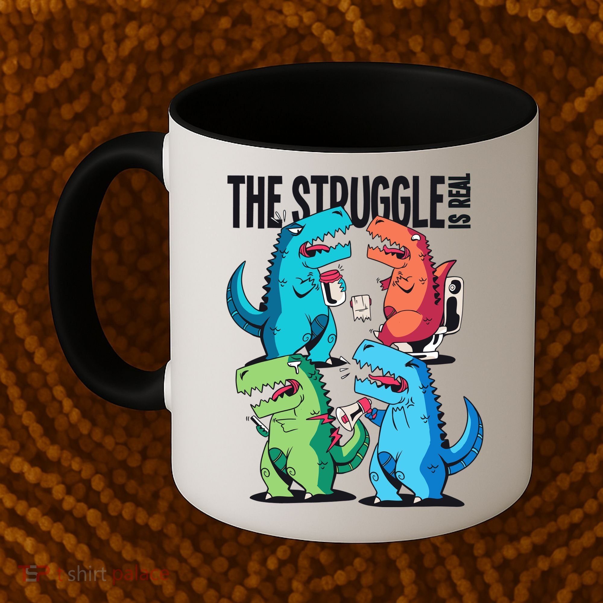 The Struggle Is Real T-Rex Problems Coffee Mug