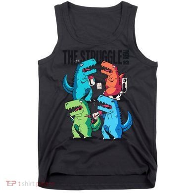 The Struggle Is Real T-Rex Problems Tank Top