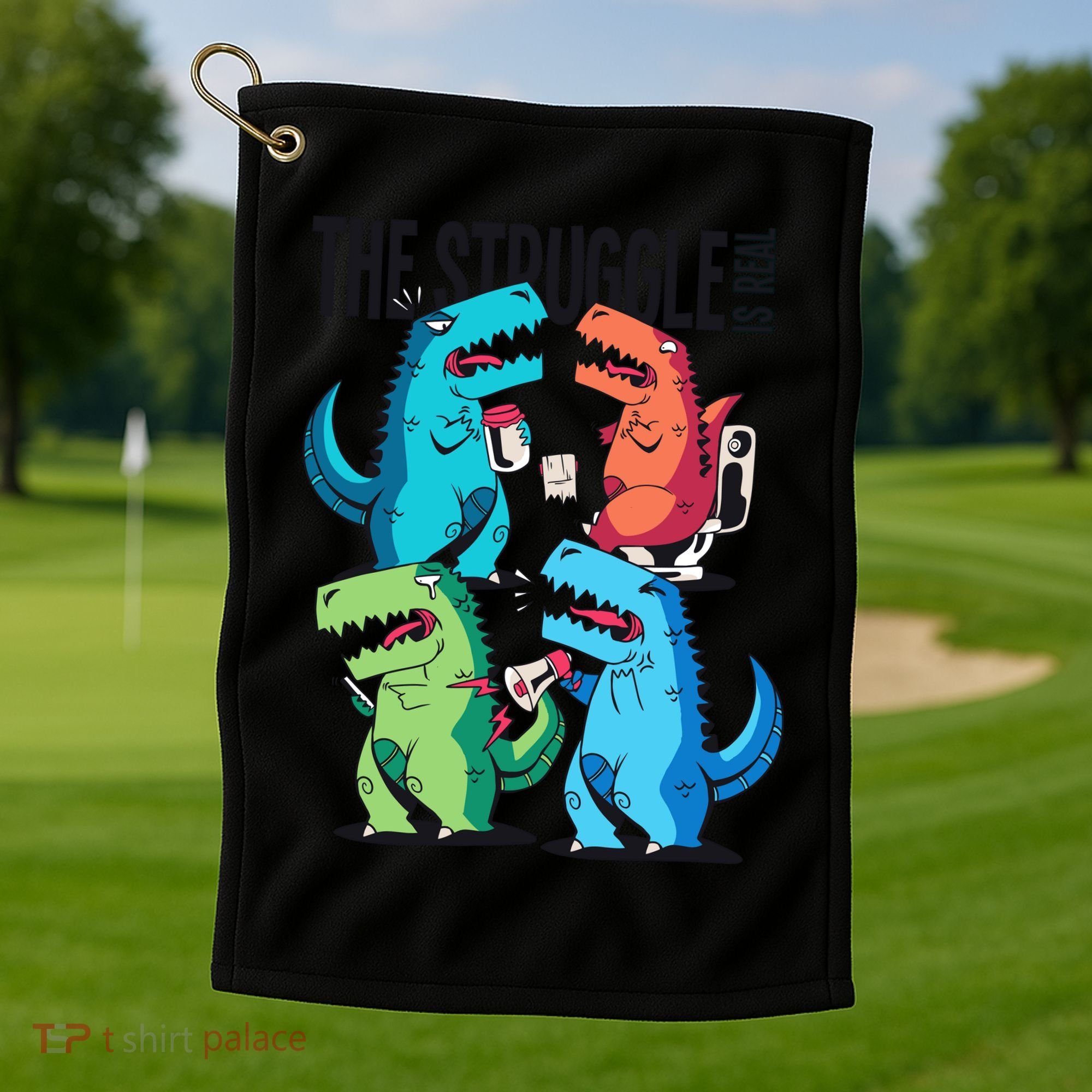 The Struggle Is Real T-Rex Problems Golf Towel