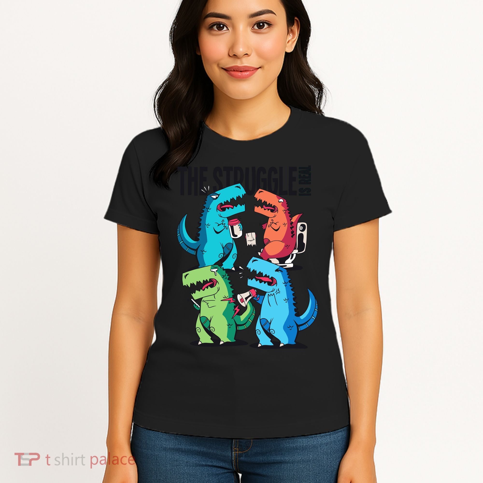 The Struggle Is Real T-Rex Problems Women's T-Shirt