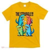 The Struggle Is Real T-Rex Problems T-Shirt thumb 0