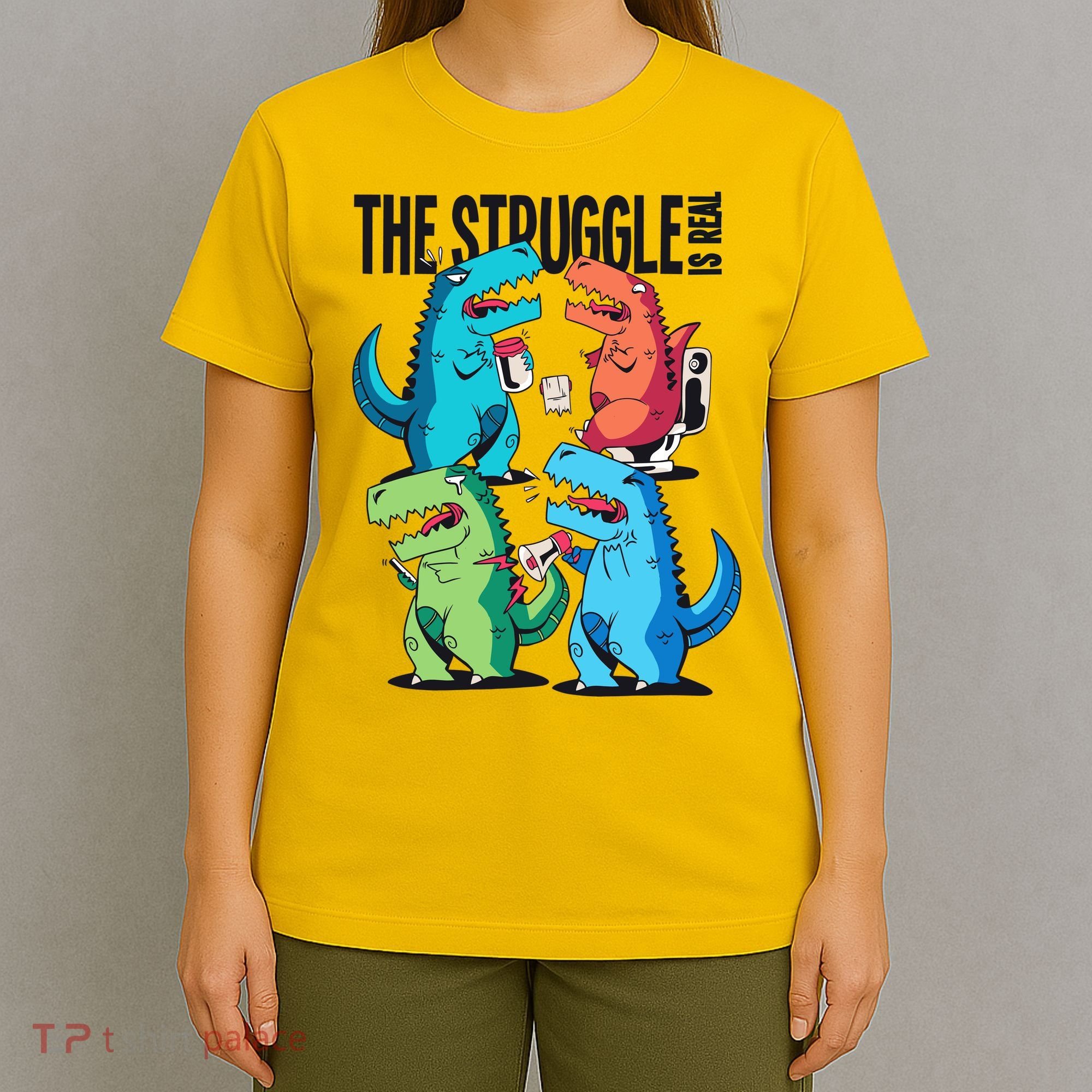 The Struggle Is Real T-Rex Problems T-Shirt