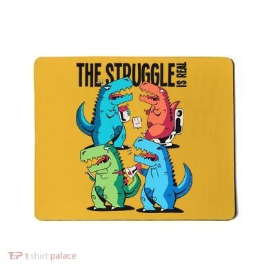 The Struggle Is Real T-Rex Problems Mousepad