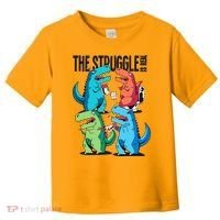 The Struggle Is Real T-Rex Problems Toddler T-Shirt thumb 0
