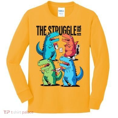 The Struggle Is Real T-Rex Problems Kids Long Sleeve Shirt