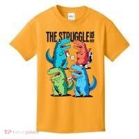 The Struggle Is Real T-Rex Problems Kids T-Shirt thumb 0