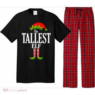 The Tallest Elf Funny Matching Christmas Pajama Set