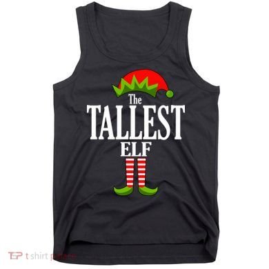 The Tallest Elf Funny Matching Christmas Tank Top