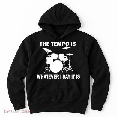 The Tempo Is What I Say Hoodie