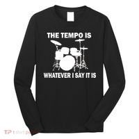 The Tempo Is What I Say Long Sleeve Shirt thumb 0