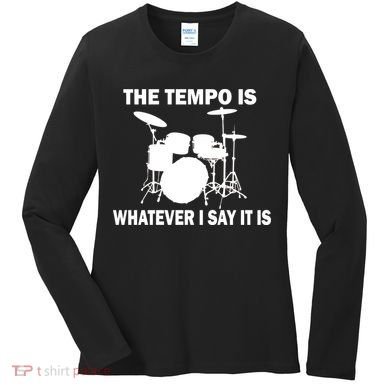 The Tempo Is What I Say Women's Long Sleeve Shirt