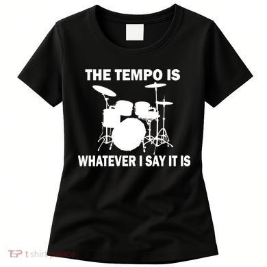The Tempo Is What I Say Women's T-Shirt