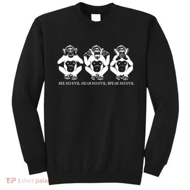 The three wise monkeys Sweatshirt